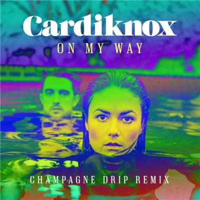 シングル/On My Way (Champagne Drip Remix)/Cardiknox