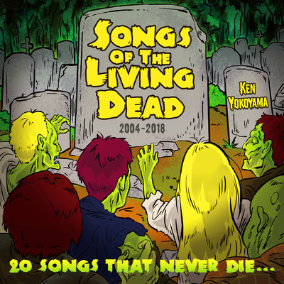 アルバム/Songs Of The Living Dead/Ken Yokoyama