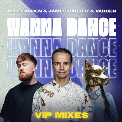 シングル/Wanna Dance (James Carter VIP Mix)/Alle Farben & James Carter & VARGEN