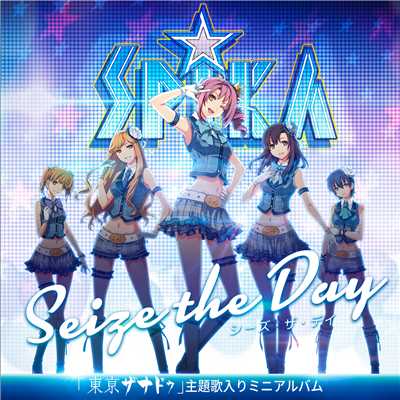 Seize the day (東亰ザナドゥ主題歌)/SPiKA