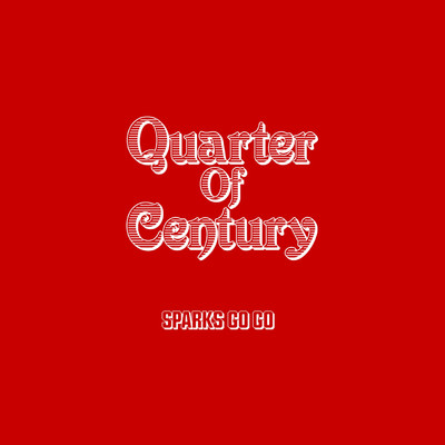 アルバム/Quarter Of Century (Live)/SPARKS GO GO