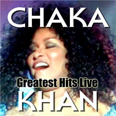 アルバム/Greatest Hits Live/Chaka Khan