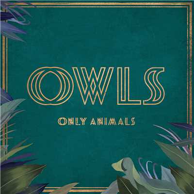 シングル/Only Animals (feat. Allyson Ezell)/OWLS