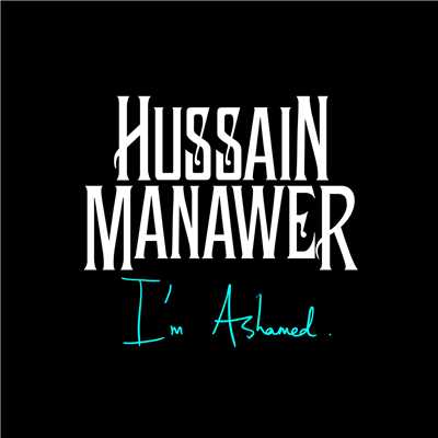 シングル/I'm Ashamed/Hussain Manawer