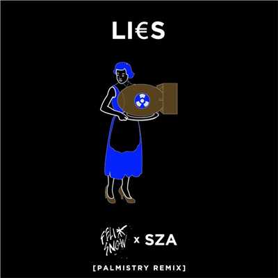 シングル/Lies (feat. SZA) [Palmistry Remix]/Felix Snow