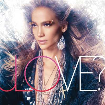 LOVE？/Jennifer Lopez