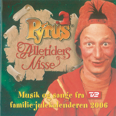 アルバム/Pyrus - Alletiders Nisse (Musik Og Sange Fra TV2's Julekalender - forste gang sendt i 1995)/Pyrus