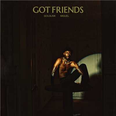 Got Friends (Explicit) feat.Miguel/GoldLink