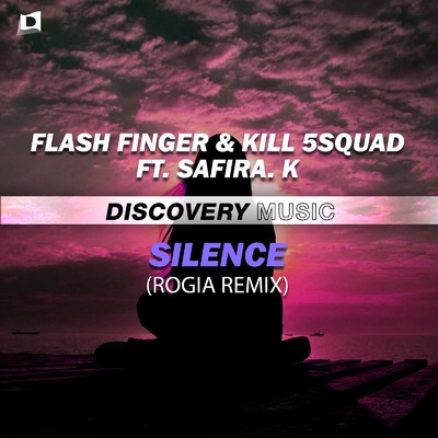 シングル/Silence (ROGIA Remix) [feat. Safira. K]/Flash Finger & KILL 5SQUAD