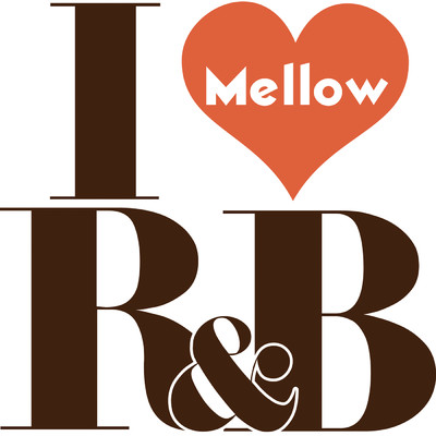 I LOVE R&B -Mellow (Explicit)/Various Artists