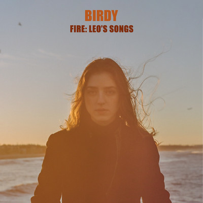アルバム/Fire: Leo's Songs/Birdy