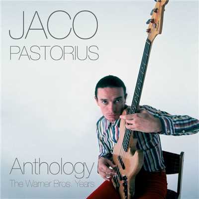 アルバム/Anthology: The Warner Bros. Years/Jaco Pastorius