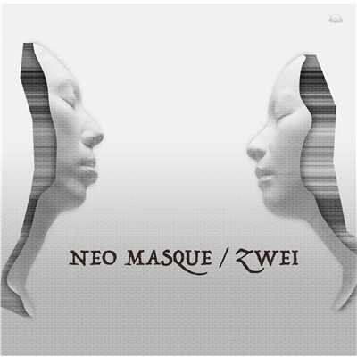 アルバム/NEO MASQUE/Zwei