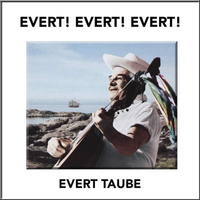 アルバム/EVERT！ EVERT！ EVERT！/Evert Taube