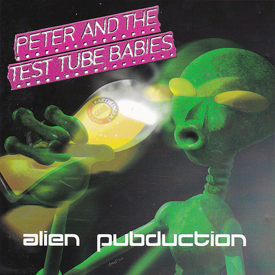 アルバム/Alien Pubduction/Peter & The Test Tube Babies