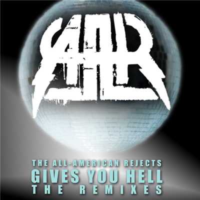 アルバム/Gives You Hell Remixes/オール・アメリカン・リジェクツ