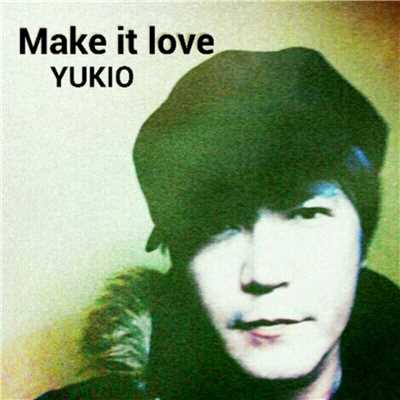 シングル/Make it love/YUKIO