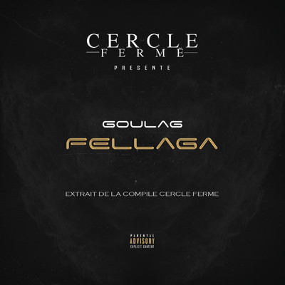 シングル/Fellaga (Extrait de la compile Cercle Ferme) (Explicit)/GOULAG