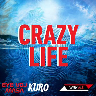 シングル/CRAZY LIFE feat.KURO/EYE VDJ MASA