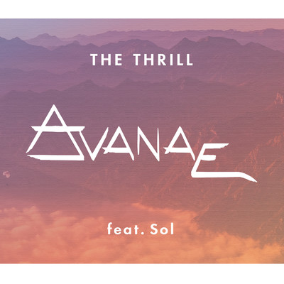 シングル/The Thrill (featuring Sol)/Avanae