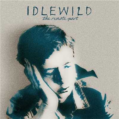 You Held the World in Your Arms/Idlewild