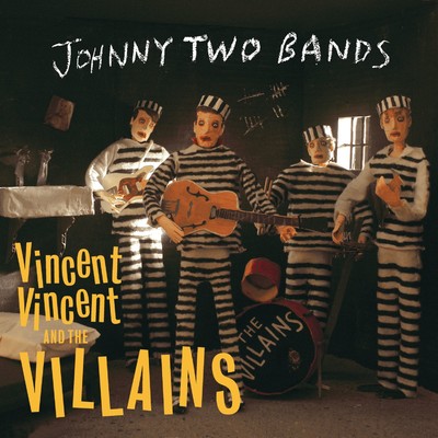 シングル/Johnny Two Bands/Vincent Vincent And The Villains