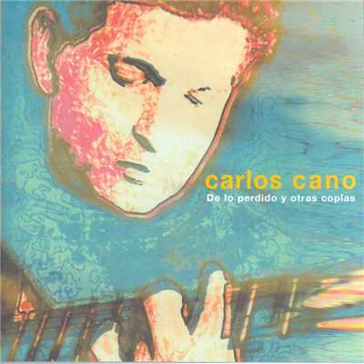 アルバム/De Lo Perdido Y Otras Coplas/Carlos Cano