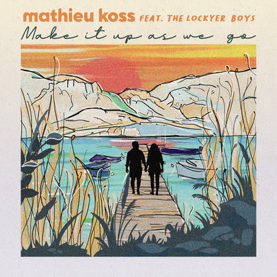 シングル/Make It Up As We Go (feat. Lockyer Boys)/Mathieu Koss