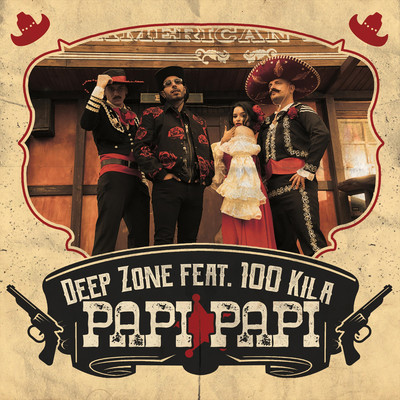 シングル/Papi Papi (feat. 100 Kila)/Deep Zone