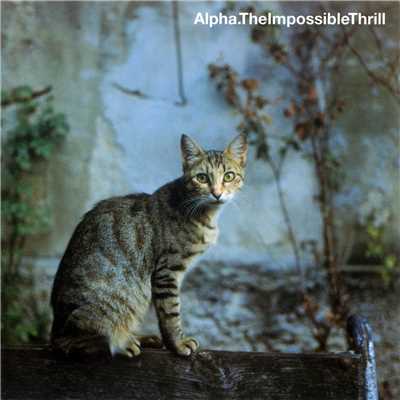 アルバム/The Impossible Thrill/Alpha