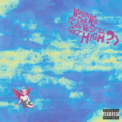 シングル/When We Die (Can We Still Get High？) (Explicit) (featuring Lil Yachty)/ヤングブラッド