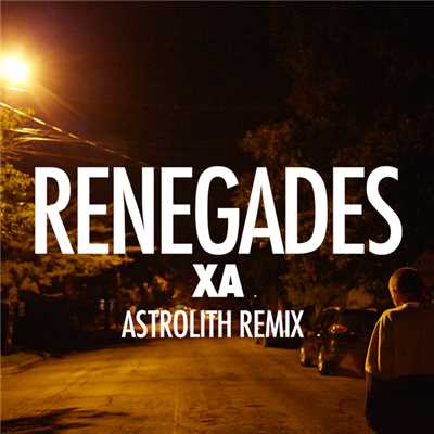 シングル/Renegades (Astrolith Remix)/X・アンバサダーズ