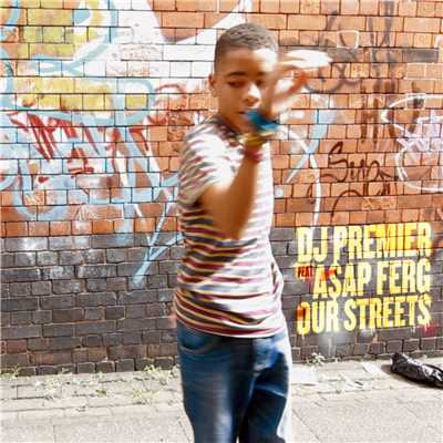 シングル/Our Streets (Explicit) feat.A$AP Ferg/DJ Premier