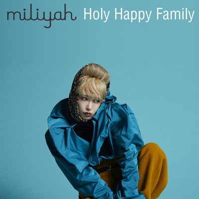 Holy Happy Family/加藤 ミリヤ