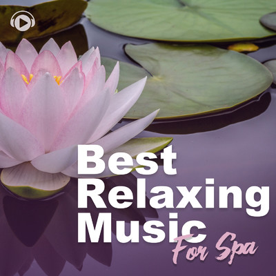 Best Relaxing Music For Spa -リラックスしたい時に聴く癒しBGM-/ALL BGM CHANNEL