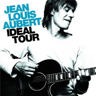 アルバム/Ideal Tour/Jean-Louis Aubert