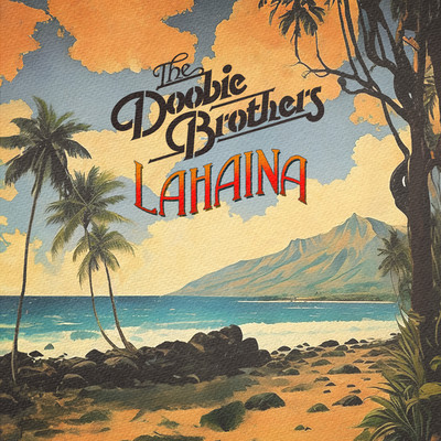 シングル/Lahaina (feat. Mick Fleetwood, Jake Shimabukuro & Henry Kapono)/The Doobie Brothers