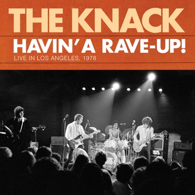 シングル/(Havin' A) Rave-Up (Live in Los Angeles, 1978)/The Knack