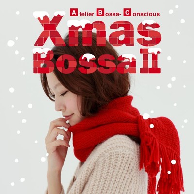 アルバム/クリスマス・ボッサII～雪降る夜のカフェボッサ～/アトリエ・ボッサ・コンシャス