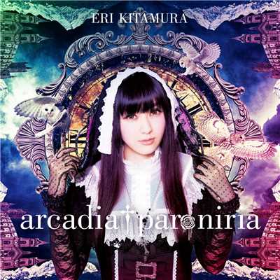 アルバム/arcadia † paroniria/喜多村英梨