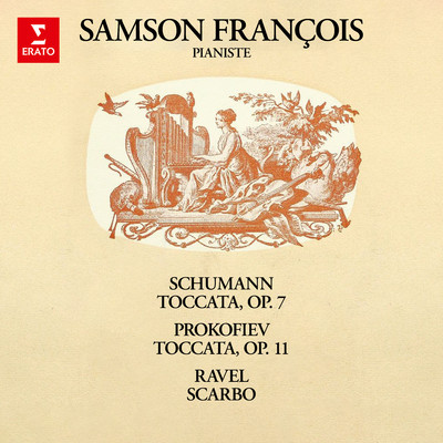 アルバム/Schumann: Toccata, Op. 7 - Prokofiev: Toccata, Op. 11 - Ravel: Scarbo/Samson Francois