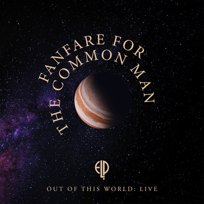 アルバム/Fanfare for the Common Man (Live at Olympic Stadium, Montreal, 1977)/Emerson, Lake & Palmer