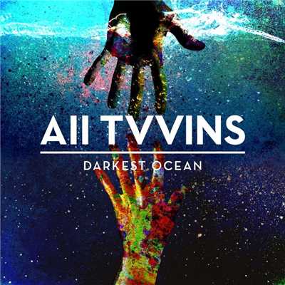 シングル/Darkest Ocean/All Tvvins