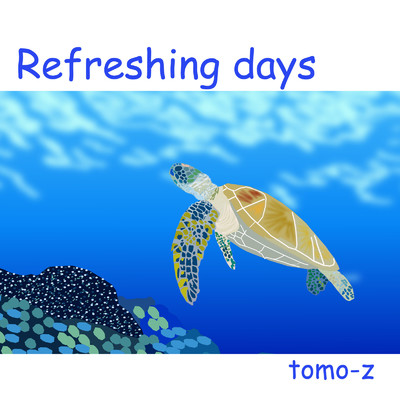 アルバム/Refreshing days/tomo-z