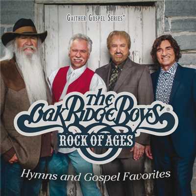 アルバム/Rock Of Ages: Hymns And Gospel Favorites/The Oak Ridge Boys