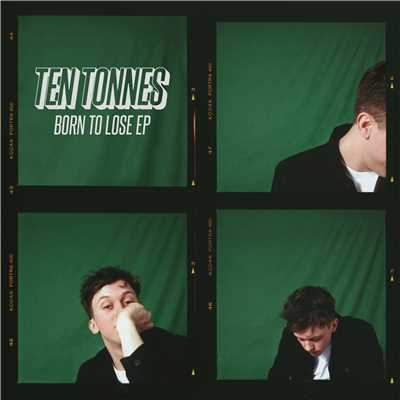 アルバム/Born To Lose EP/Ten Tonnes