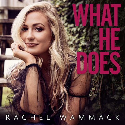 シングル/What He Does/Rachel Wammack