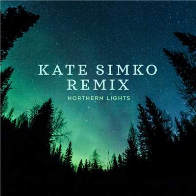 シングル/Northern Lights (Kate Simko Remix)/カントゥス