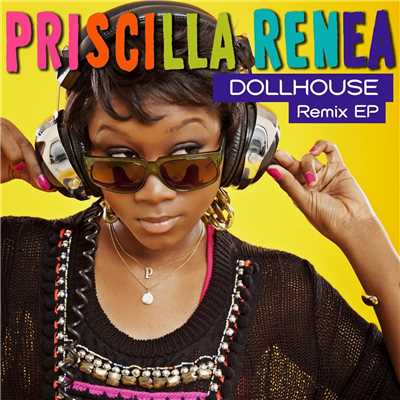 アルバム/Dollhouse Remix EP/Priscilla Renea
