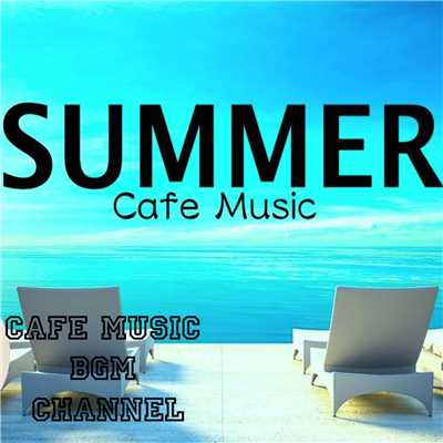 アルバム/SUMMER Cafe Music/Cafe Music BGM channel